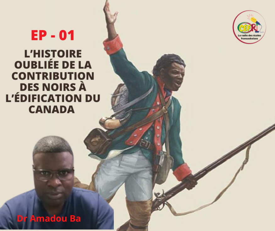 L&rsquo;histoire oubliée de la contribution des Noirs à l&rsquo;édification du Canada avec le Dr. Amadou Ba